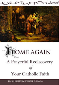 Home Again by Fr. John Henry Hanson, 9781594173714