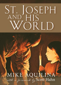 St. Joseph and His World by Mike Aquilina, Mike Aquilina, 9781594173936