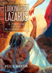 Looking for Lazarus (A Preview of the Resurrection) by Regis Martin, 9781594174261