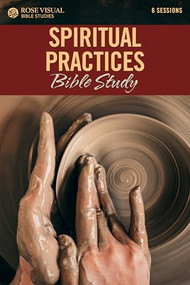 Spiritual Practices Bible Study by Rose Publishing, 9781628628616