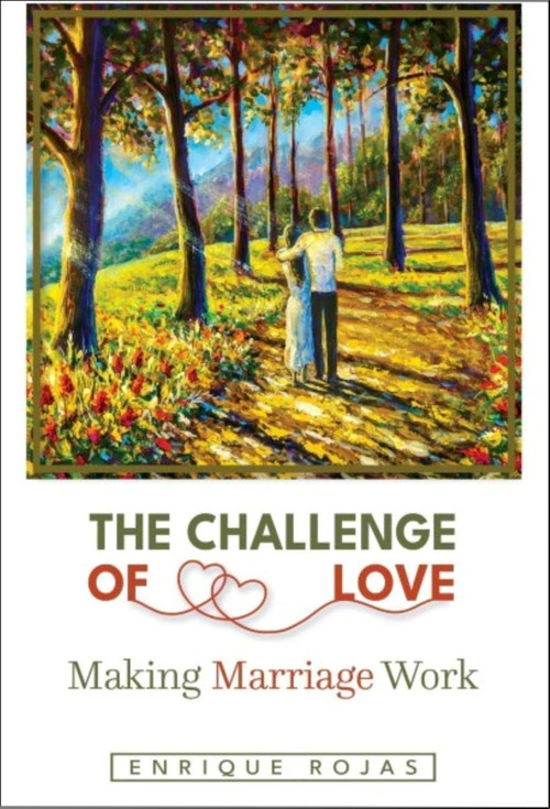 The Challenge of Love: Making Marriage Work by Enrique Rojas, 9781594174308