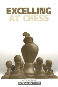 Excelling at Chess - 9781857442731 by Jacob Aagaard, 9781857442731