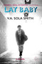 Lay Baby by V. A. Sola Smith, 9781911335726