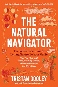 The Natural Navigator (The Rediscovered Art of Letting Nature Be Your Guide) by Tristan Gooley, 9798893031416