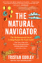 The Natural Navigator (The Rediscovered Art of Letting Nature Be Your Guide) by Tristan Gooley, 9798893031416