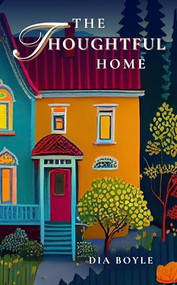 The Thoughtful Home by Dia Boyle, 9781594175374