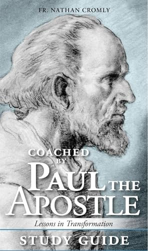Study Guide for Coached by Paul the Apostle by Fr. Nathan Cromly, 9781594175428