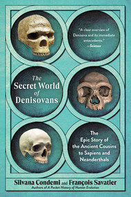 The Secret World of Denisovans (The Epic Story of the Ancient Cousins to Sapiens and Neanderthals) - 9798893031409 by Silvana Condemi, François Savatier, 9798893031409
