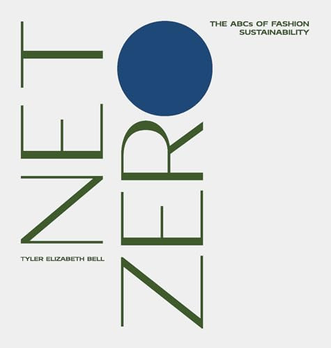 Net Zero (The ABCs of Fashion Sustainability) by Tyler Elizabeth Bell, 9781761452857