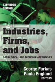 Industries, Firms, and Jobs by George Farkas, 9780202304809