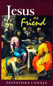 Jesus as Friend by Salvatore Canals, 9781889334035