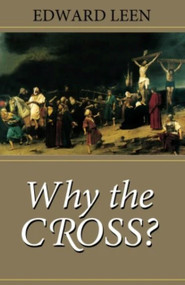 Why the Cross? by Edward Leen, 9781889334288