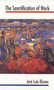 The Sanctification of Work by Jose Luis Illanes, 9781889334875