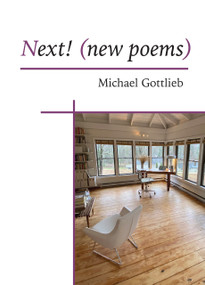 Next! ((New Poems)) by Michael Gottlieb, 9781946104687