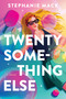 Twenty Something Else by Stephanie Mack, 9798400514517