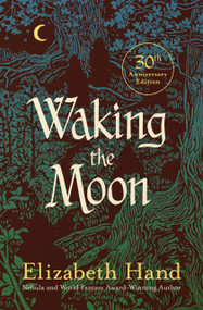 Waking the Moon by Elizabeth Hand, 9798337203201