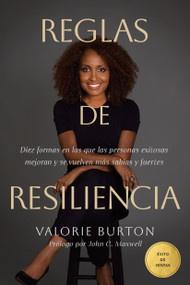 Reglas de resiliencia (Diez formas en las que las personas exitosas mejoran y se vuelven más sabias y fuertes) (Spanish Edition) by Valorie Burton, John C. Maxwell, 9798400516344