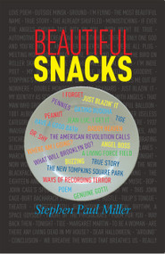 Beautiful Snacks by Stephen Paul Miller, Stephen Paul Miller, 9798990249042