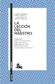 La lección del maestro (Novela) / The Lesson of the Master (A Novel) (Spanish Edition) by Henry James, Federico Corriente Basús, 9786073933063