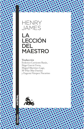 La lección del maestro (Novela) / The Lesson of the Master (A Novel) (Spanish Edition) by Henry James, Federico Corriente Basús, 9786073933063