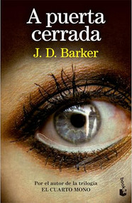 A puerta cerrada (Novela negra) / Behind a Closed Door (Noir) (Spanish Edition) by J.D. Barker, Julio Hermoso, 9786073933889
