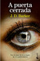 A puerta cerrada (Novela negra) / Behind a Closed Door (Noir) (Spanish Edition) by J.D. Barker, Julio Hermoso, 9786073933889