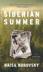 Siberian Summer (An Autobiography) by Raisa Borovsky, 9798887198552