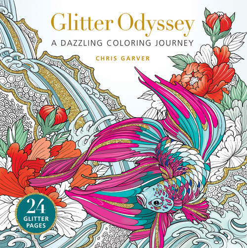 Glitter Odyssey (A Dazzling Coloring Journey) by Chris Garver, 9781684621156