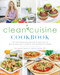 Clean Cuisine Cookbook (130+ Anti-Inflammatory Recipes to Heal Your Gut, Treat Autoimmune Conditions, and Optimize Your Health) by Ivy Larson, 9781628602937