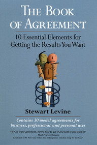 The Book of Agreement (10 Essential Elements for Getting the Results You Want) by Stewart Levine, 9781576751794