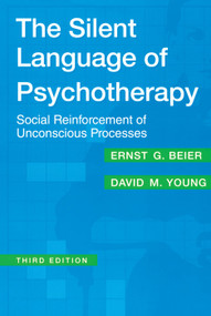 The Silent Language of Psychotherapy (Social Reinforcement of Unconscious Processes) by David M. Young, 9780202306100