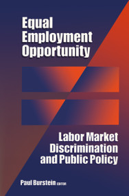 Equal Employment Opportunity (Labor Market Discrimination and Public Policy) by Paul Burstein, 9780202304762