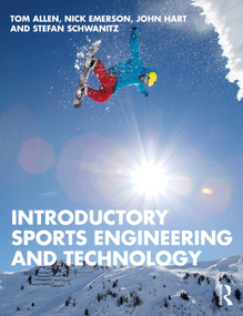 Introductory Sports Engineering and Technology by Tom Allen, Nick Emerson, John Hart, Stefan Schwanitz, 9781032532509