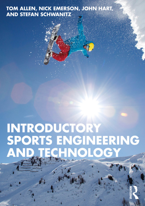 Introductory Sports Engineering and Technology by Tom Allen, Nick Emerson, John Hart, Stefan Schwanitz, 9781032532509