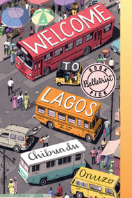 Welcome to Lagos (A Novel) by Chibundu Onuzo, 9781948226219