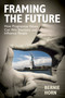 Framing the Future (How Progressive Values Can Win Elections and Influence People) by Bernie Horn, 9781576754597