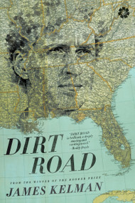 Dirt Road (A Novel) by James Kelman, 9781936787500