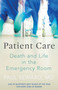 Patient Care (Death and Life in the Emergency Room) by Paul Seward Md, 9781948226325