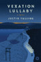 Vexation Lullaby (A Novel) by Justin Tussing, 9781936787388