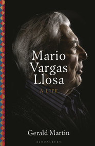 Mario Vargas Llosa (A Life) by Gerald Martin, 9781639737727