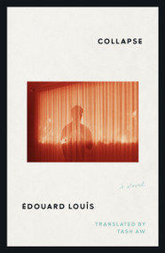 Collapse (A Novel) by Édouard Louis, Tash Aw, 9780374616830
