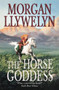 The Horse Goddess by Morgan Llywelyn, 9781250441676