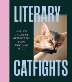 Literary Catfights (A Feline Treasury of Writerly Quips, Pans, and Feuds) by Apollo Publishers, 9781954641532
