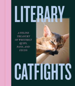 Literary Catfights (A Feline Treasury of Writerly Quips, Pans, and Feuds) by Apollo Publishers, 9781954641532