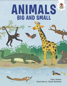 Animals Big and Small by Olivia Watson, Tjarda Borsboom, 9781835693261