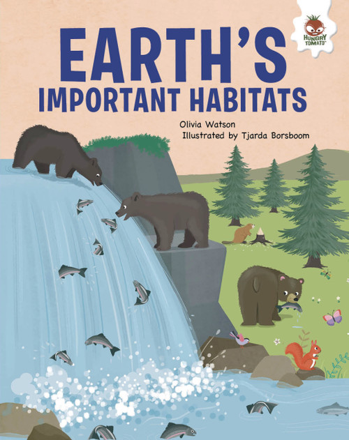 Earth's Important Habitats by Olivia Watson, Tjarda Borsboom, 9781835693278