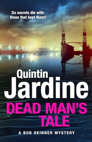 Dead Man's Tale (the thrilling new crime novel in the acclaimed Bob Skinner series) - 9781035419944 - 9781035419944 by Quintin Jardine