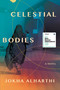 Celestial Bodies by Jokha Alharthi, Marilyn Booth, 9781948226943