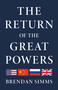 The Return of the Great Powers by Brendan Simms, 9781541605831