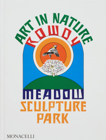 Art in Nature (Rowdy Meadow Sculpture Park) by Reto Thüring, William Griswold, Emily Liebert, 9781580937207